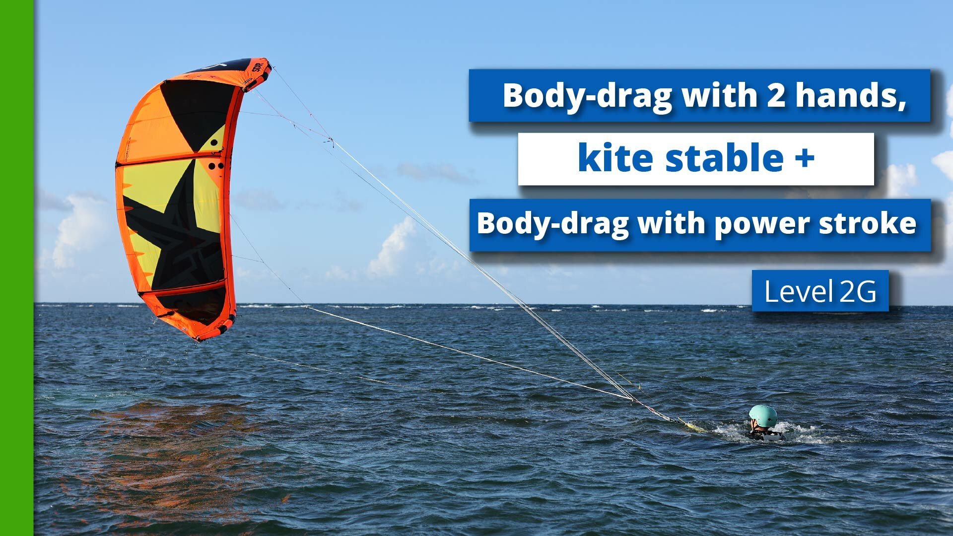 Level 2G - Body-drag with 2 hands, kite stable + Body-drag with power stroke 
