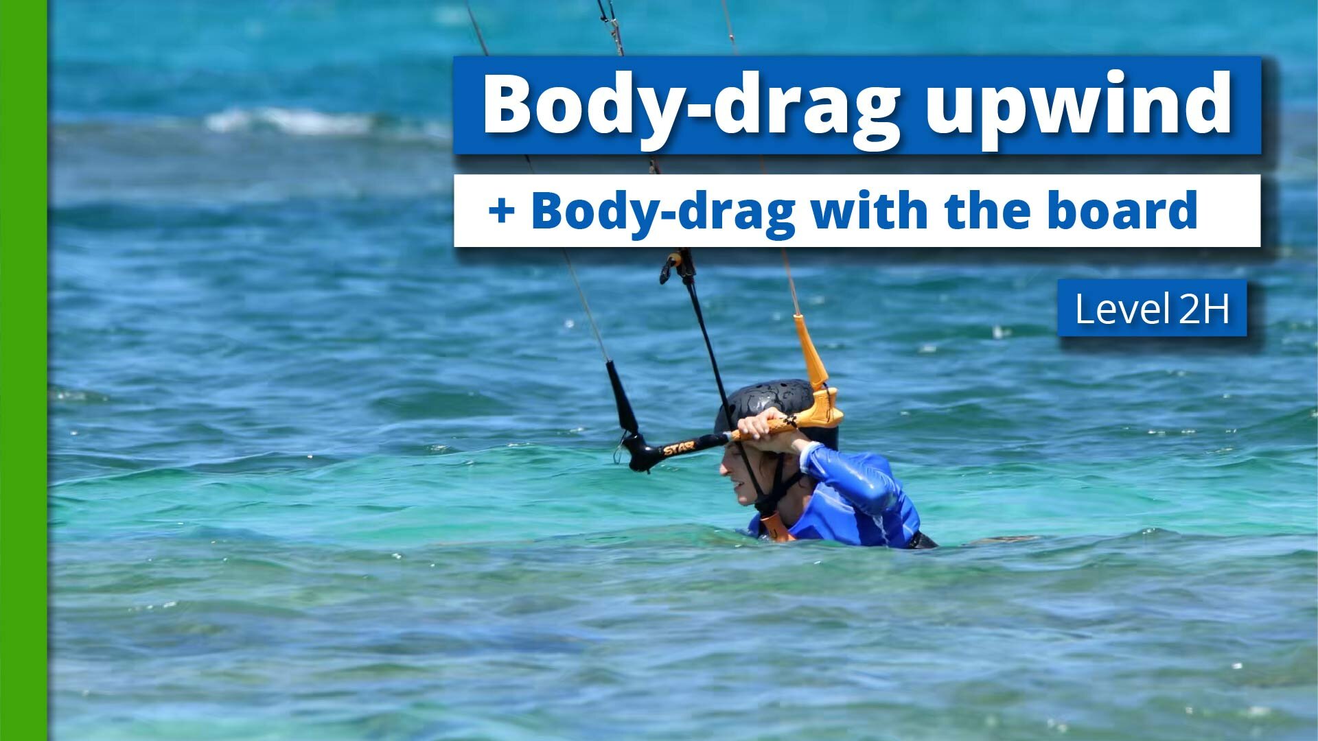 Level 2H - 1 - Body-drag upwind + Body-drag with the board 