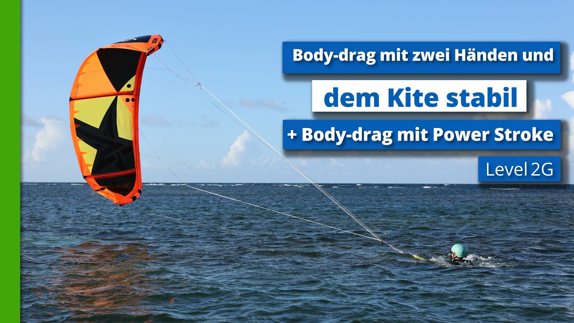 Level 2G - Body-drag mit zwei Händen und dem Kite stabil + Body-drag mit Power Stroke