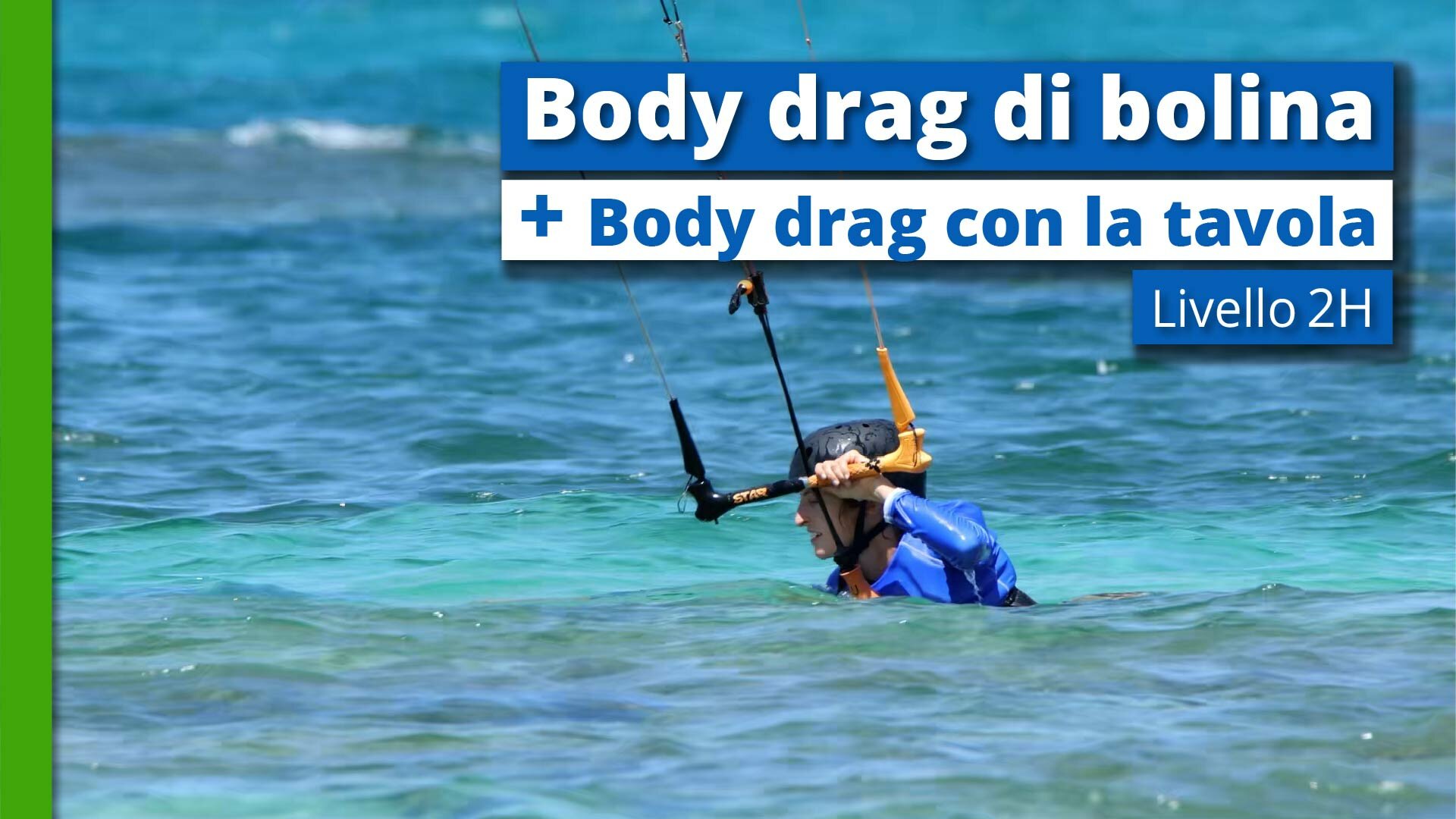 Livello 2H - 1 - Body drag di bolina + Body drag con la tavola