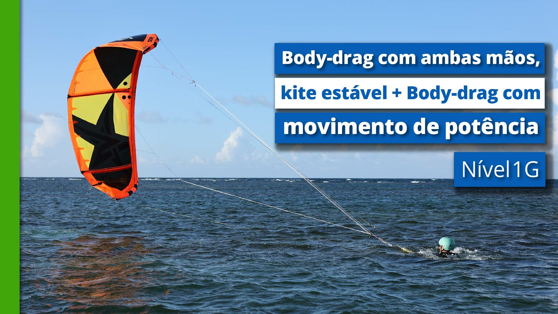 Nível 2G - Body-drag com ambas mãos, kite estável + Body-drag com movimento de potência