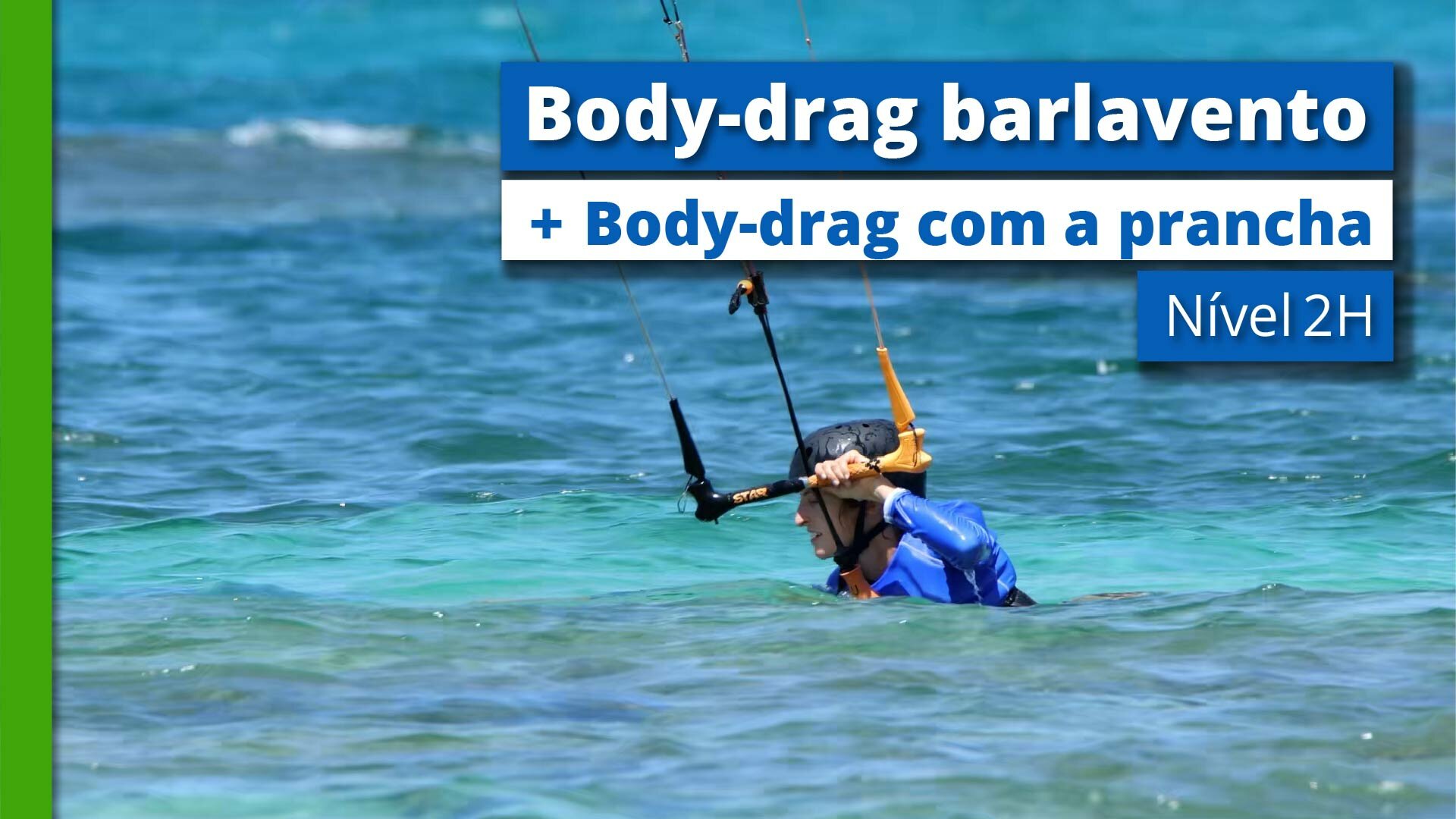 Nível 2H - 1 - Body-drag barlavento + Body-drag com a prancha