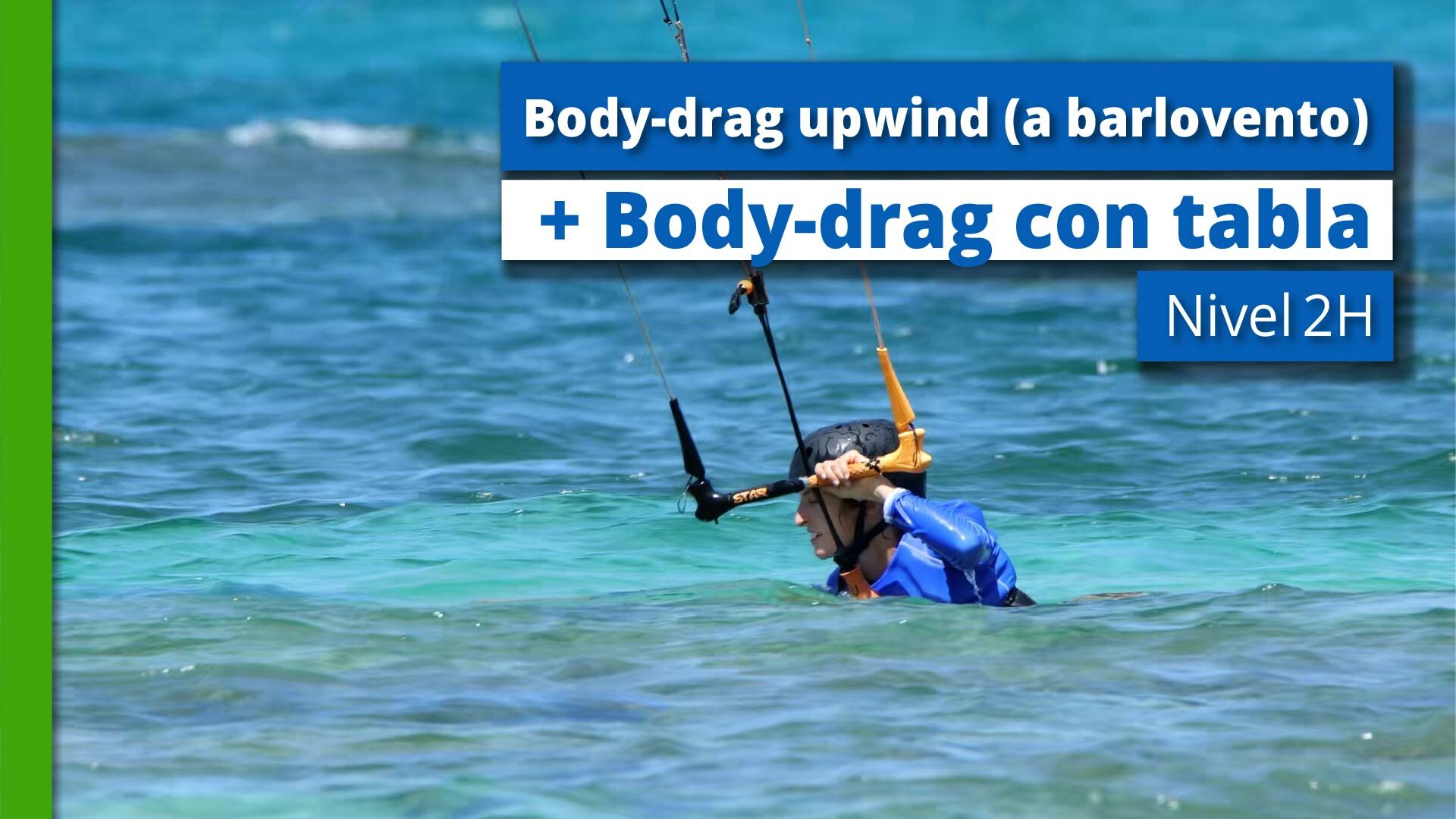 Nivel 2H - 1 - Body-drag upwind (a barlovento) + Body-drag con tabla